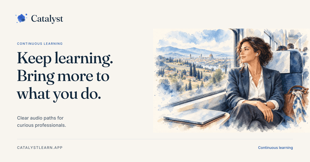 Catalyst — The way to learn something properly.